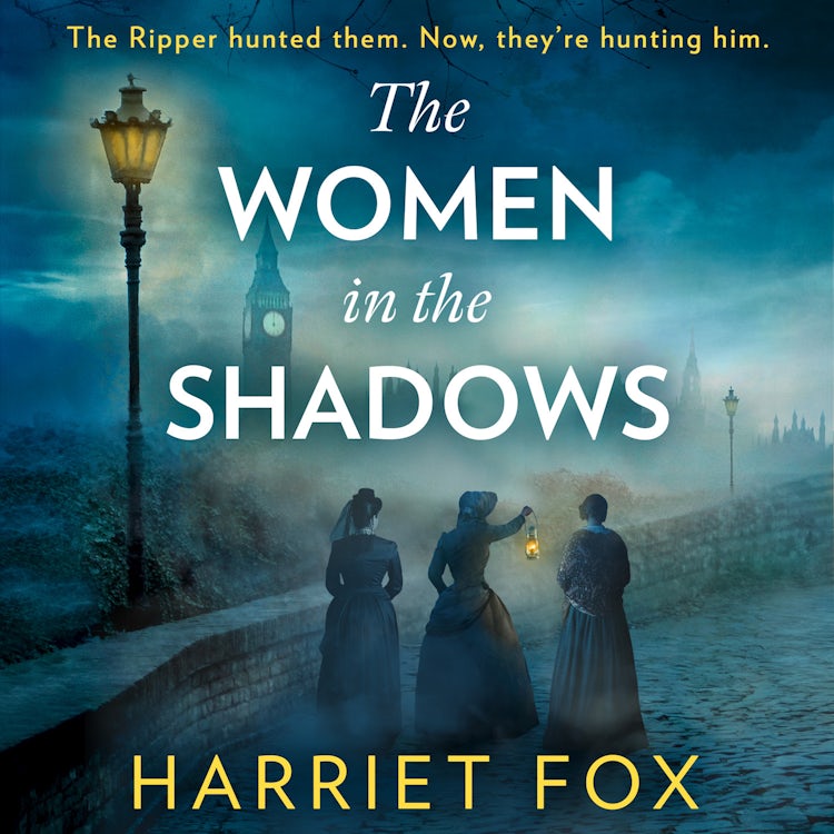 Cover image for The Women in the Shadows: Don’t miss this gripping unsolved, true-crime, feminist-revenge Jack the Ripper historical crime mystery, brand-new to read in 2025!, isbn: 9780008744175