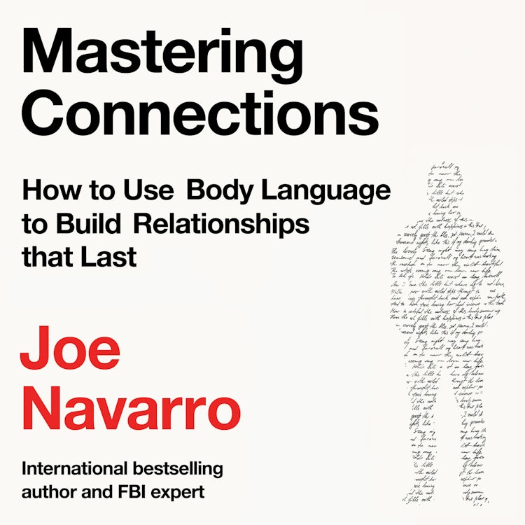 Cover image for Mastering Connections: An FBI Expert’s Guide to Building Stronger Relationships with the Science of Body Language, isbn: 9780008747718