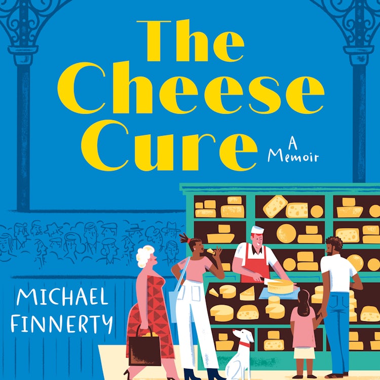 Cover image for The Cheese Cure: How Comté and Camembert Fed My Soul, isbn: 9780008749477