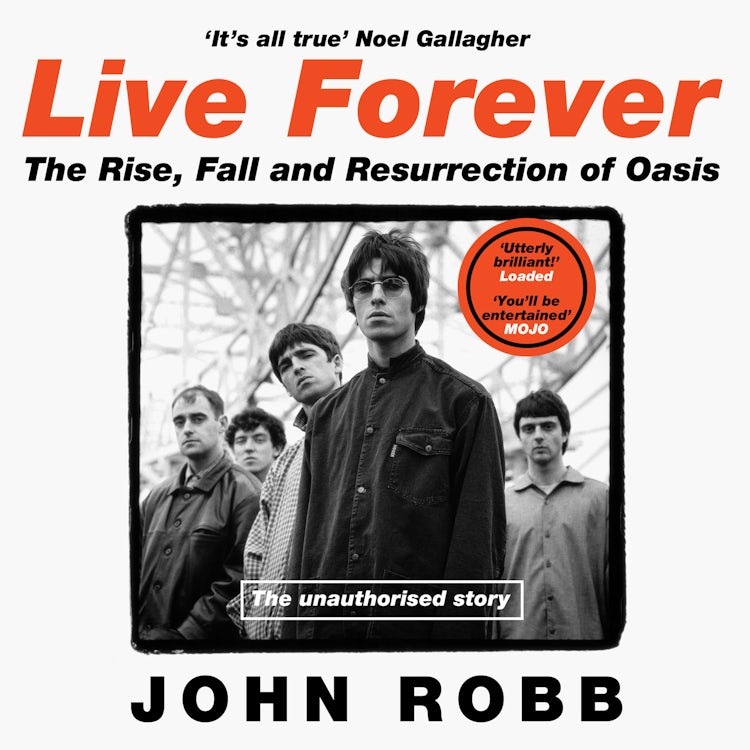 Cover image for Live Forever: The Rise, Fall and Resurrection of Oasis, isbn: 9780008751388