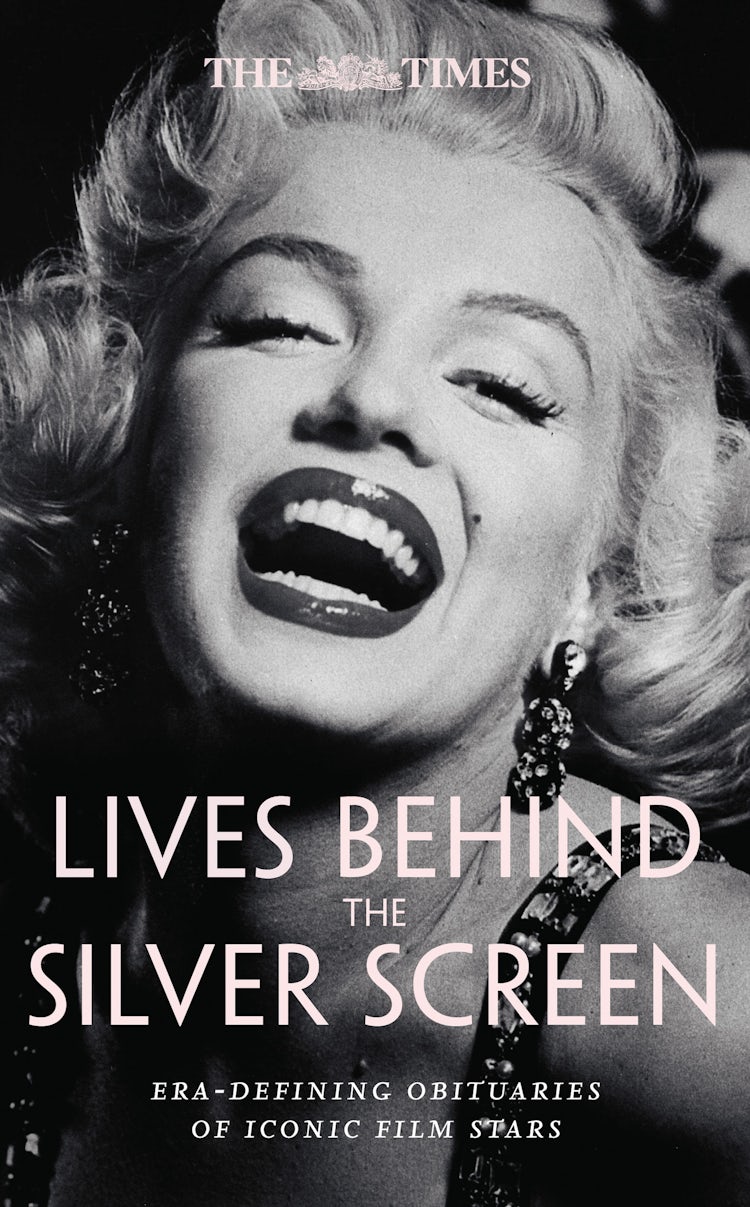 Cover image for The Times Lives Behind the Silver Screen: Era-defining obituaries of iconic film stars, isbn: 9780008752972