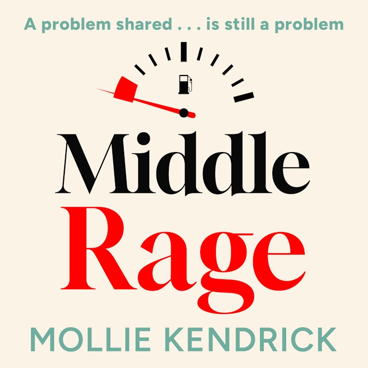 Cover image for Middle Rage: Brand new hilarious fiction about women, friendship and a wild weekend for 2026. Perfect for fans of Sally Wainwright’s Riot Women, isbn: 9780008754754