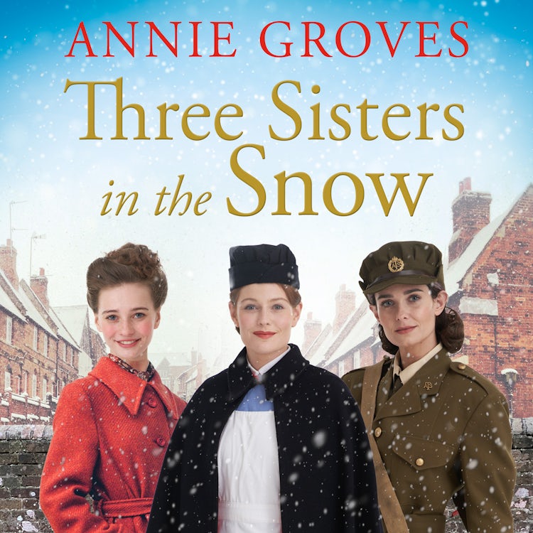 Cover image for Three Sisters in the Snow: the brand-new uplifting and heart-warming WW2 historical fiction novel, perfect for Christmas 2025 (Three Sisters, Book 3), isbn: 9780008754839