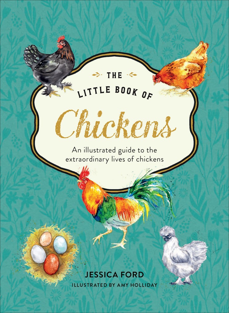Cover image for The Little Book of Chickens: An illustrated guide to the extraordinary lives of chickens, isbn: 9780008756857