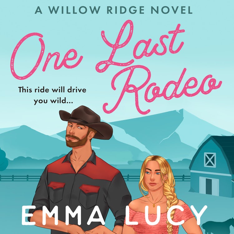 Cover image for One Last Rodeo: Begin your cowboy era with this steamy romance that will capture your heart! (Willow Ridge, Book 3), isbn: 9780008757588