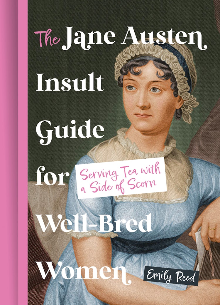 Cover image for The Jane Austen Insult Guide for Well-Bred Women: Serving Tea with a Side Of Scorn, isbn: 9780008760984