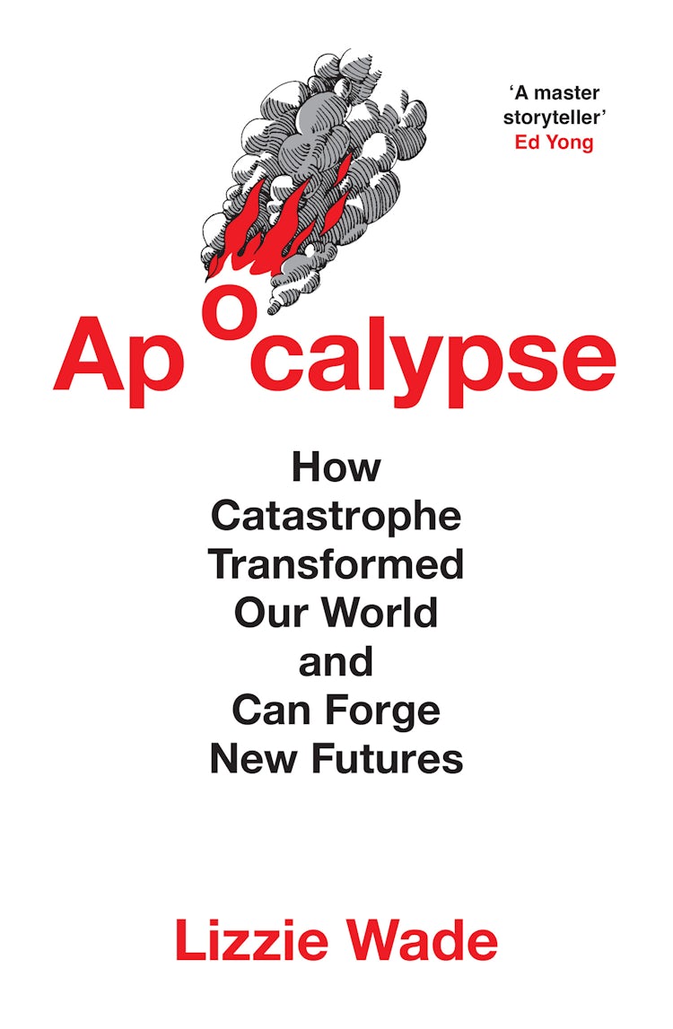 Cover image for Apocalypse: How Catastrophe Transformed Our World and Can Forge New Futures, isbn: 9780008761424