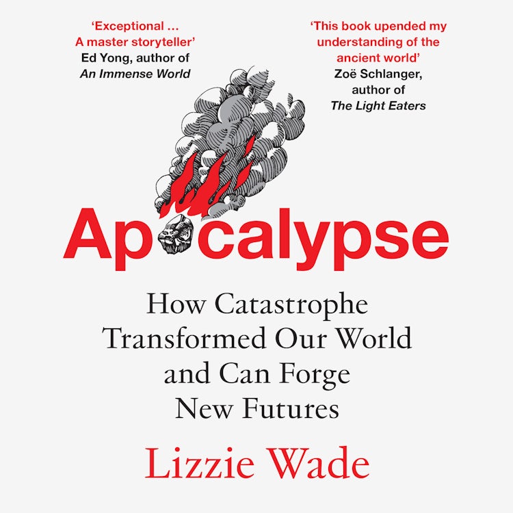 Cover image for Apocalypse: How Catastrophe Transformed Our World and Can Forge New Futures, isbn: 9780008761448