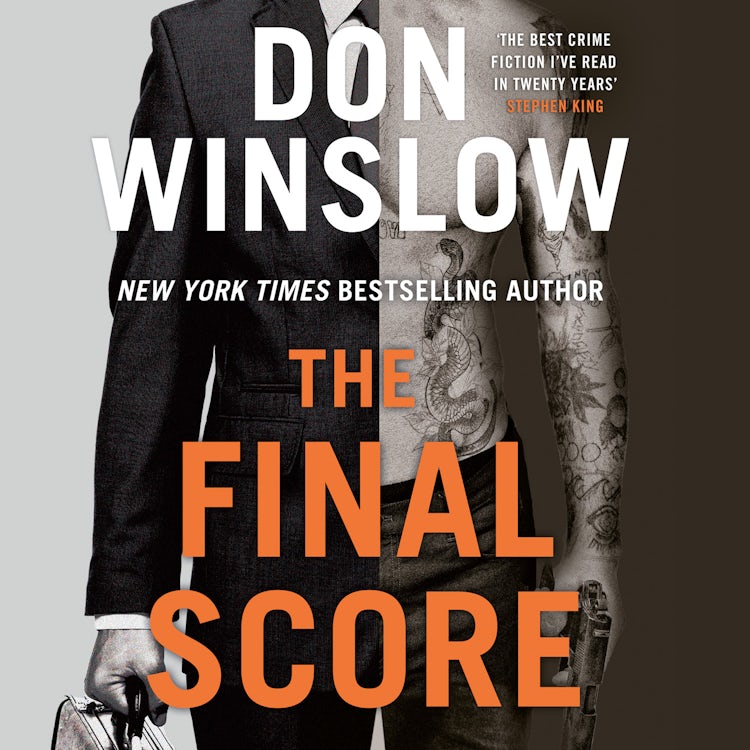 Cover image for The Final Score: Don’t miss the gripping new crime thriller collection from the bestselling author of THE CARTEL and CITY ON FIRE, isbn: 9780008762223