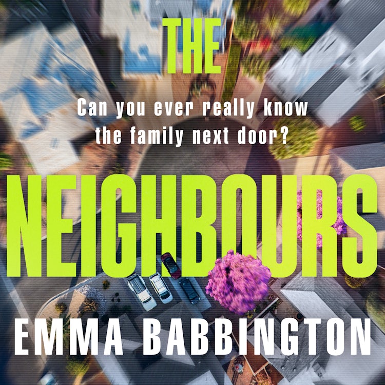 Cover image for The Neighbours: Don’t miss this brand-new gripping thriller, full of family secrets and psychological suspense in 2025, isbn: 9780008764449