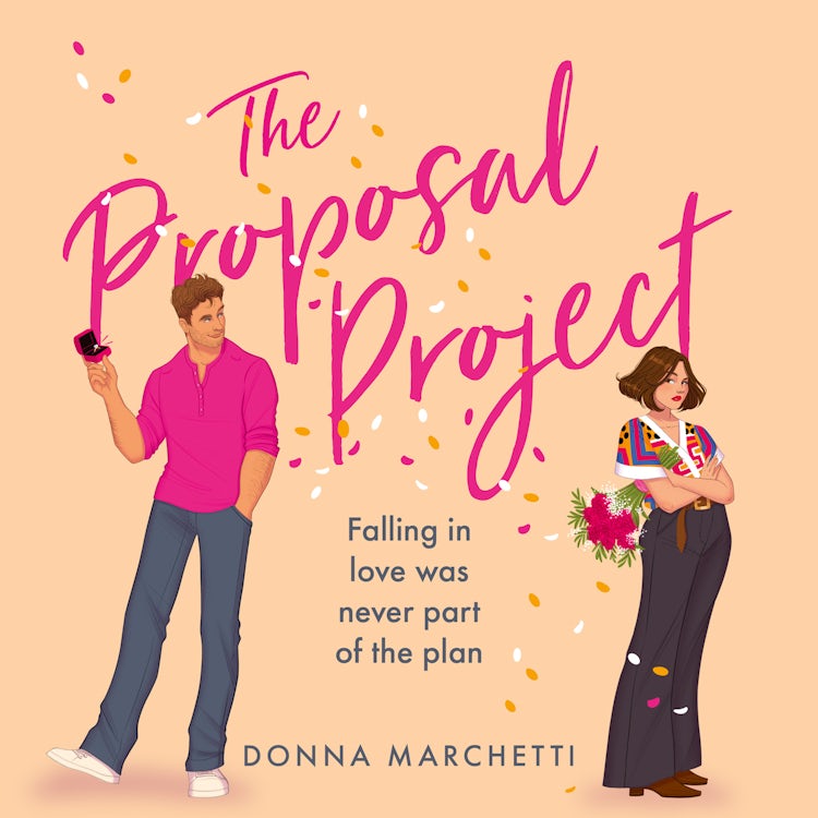 Cover image for The Proposal Project: A brand-new romcom for fans of fake dating, enemies to lovers, forced proximity and one bed romance in 2025!, isbn: 9780008765125