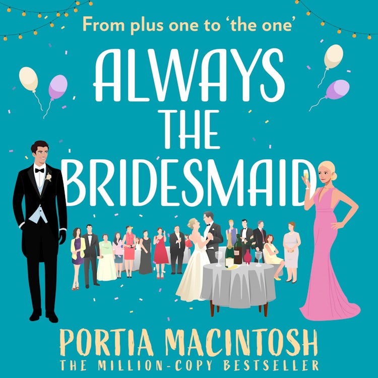 Cover image for Always the Bridesmaid: Don’t miss this hilarious rom-com from the author of Wish You Were Here in 2025!, isbn: 9780008766061