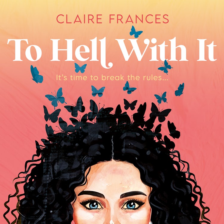 Cover image for To Hell With It: Bridget Jones meets Eleanor Oliphant in this heartwarming romcom – the perfect feel-good read for 2025!, isbn: 9780008766559