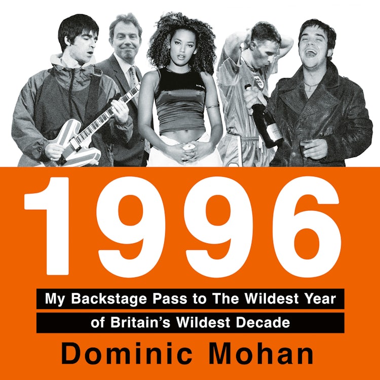 Cover image for 1996: My Backstage Pass to the Wildest Year of Britain’s Wildest Decade, isbn: 9780008767150