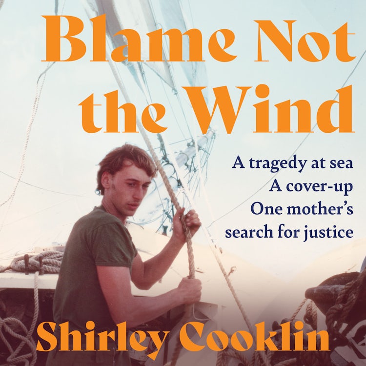 Cover image for Blame Not the Wind: A tragedy at sea. A cover-up. One mother’s search for justice., isbn: 9780008767686