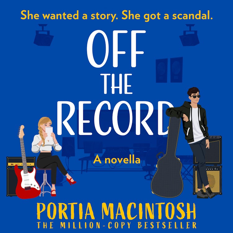Cover image for Off the Record: A rockstar rom-com novella from Portia MacIntosh, bestselling author of Ex in the City!, isbn: 9780008768980