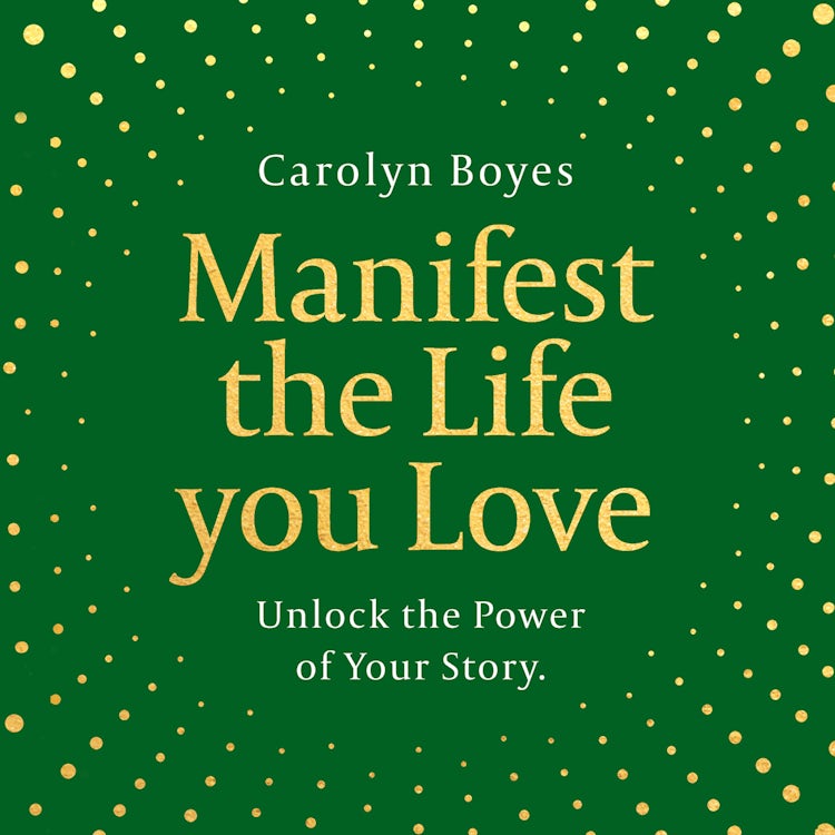 Cover image for Manifest the Life You Love: Unlock the power of your story, isbn: 9780008769123