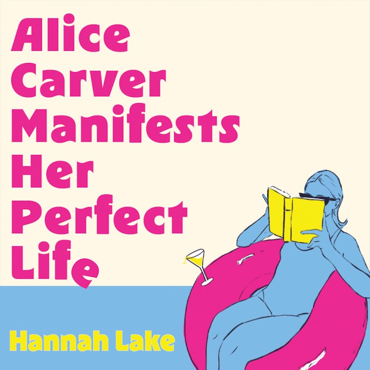 Cover image for Alice Carver Manifests Her Perfect Life: Cosy up to this laugh-out-loud, new year, new you rom-com of self-discovery and manifestation this autumn 2025!, isbn: 9780008769161