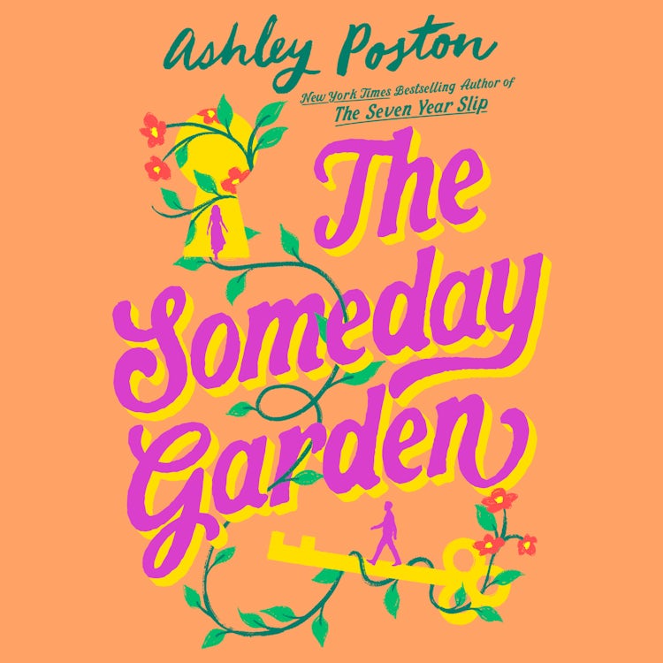 Cover image for The Someday Garden: The BRAND-NEW for 2026 magical, small-town, love triangle rom-com from the New York Times bestselling author of THE SEVEN YEAR SLIP!, isbn: 9780008769307