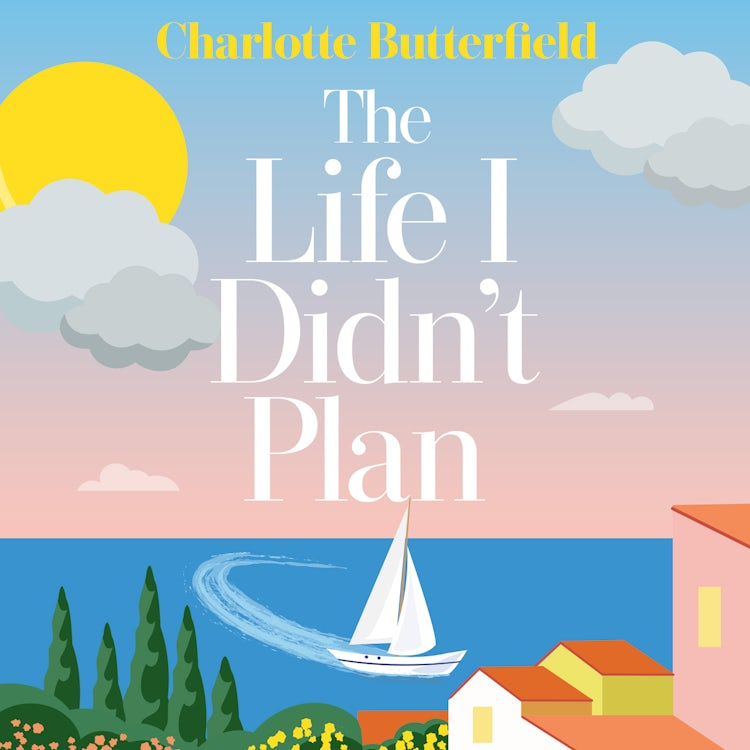 Cover image for The Life I Didn’t Plan: The new laugh-out-loud and unputdownable book club book about second chances that you won’t want to miss! Perfect for fans of Amanda Prowse and Holly Bourne, isbn: 9780008769406