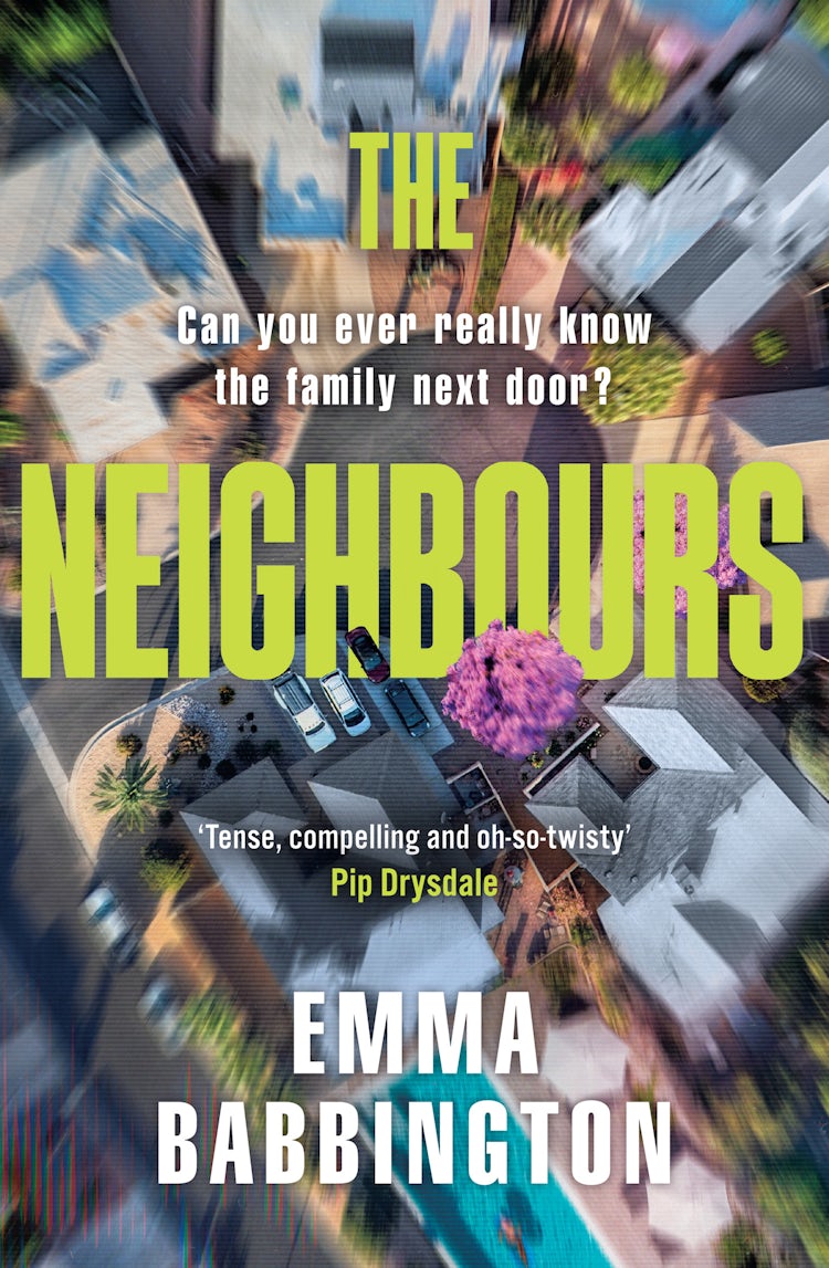 Cover image for The Neighbours - The twisty, atmospheric thriller of 2025. Murder, celebrity scandal, dark secrets and shocking truths set in Sydney's North Shore., isbn: 9780008770358
