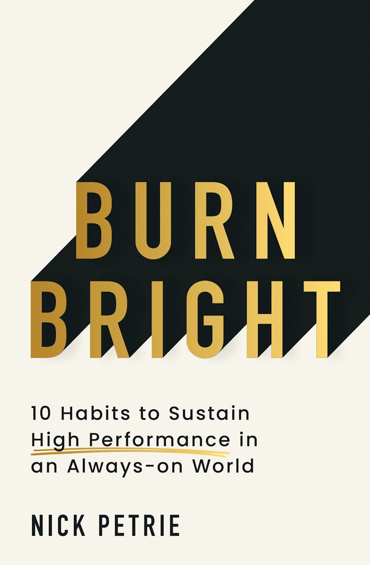 Cover image for Burn Bright: 10 Habits to Sustain High Performance in an Always-on World, isbn: 9780008770716