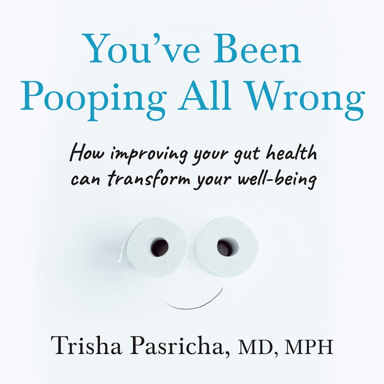 Cover image for You’ve Been Pooping All Wrong: Everything your parents, your doctor and your best friend never told you to make bowel movements a joy, isbn: 9780008770754