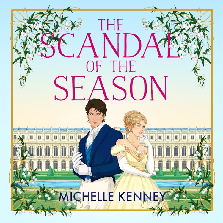 Cover image for The Scandal of the Season: The thrilling new regency romance for 2025, from fan-favourite bestselling author Michelle Kenney! (Fairfax Sisters, Book 2), isbn: 9780008773915