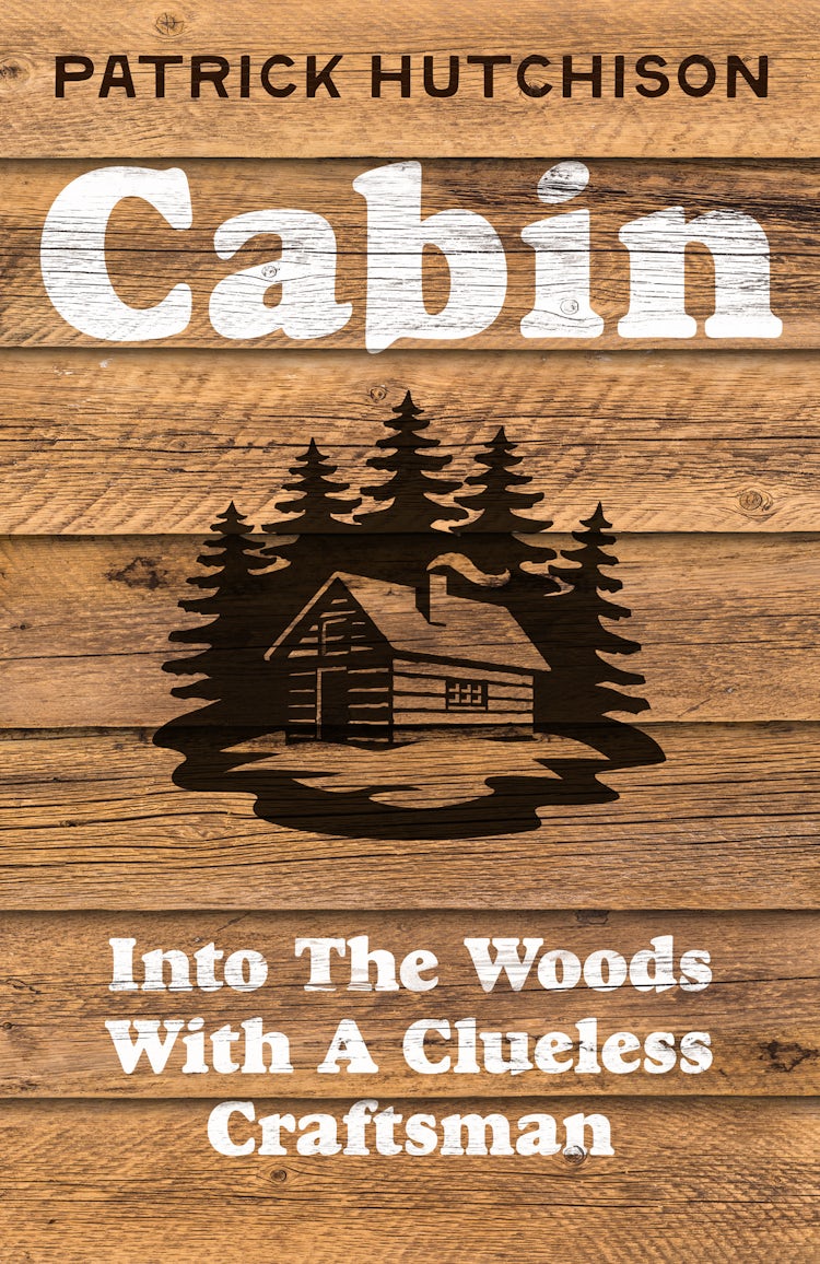 Cover image for Cabin: Into the Woods with a Clueless Craftsman, isbn: 9780008774127