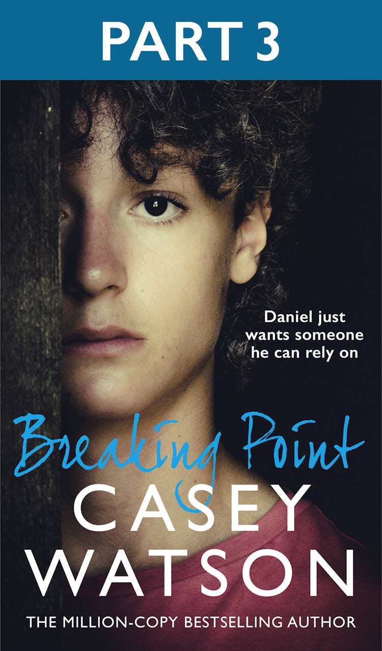 Cover image for Breaking Point: Part 3 of 3: Daniel just wants someone he can rely on, isbn: 9780008776268