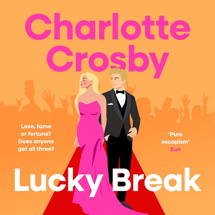 Cover image for Lucky Break: The new outrageous and hilarious fiction debut from the unofficial queen of the screen, Charlotte Crosby, for summer 2025, isbn: 9780008776510
