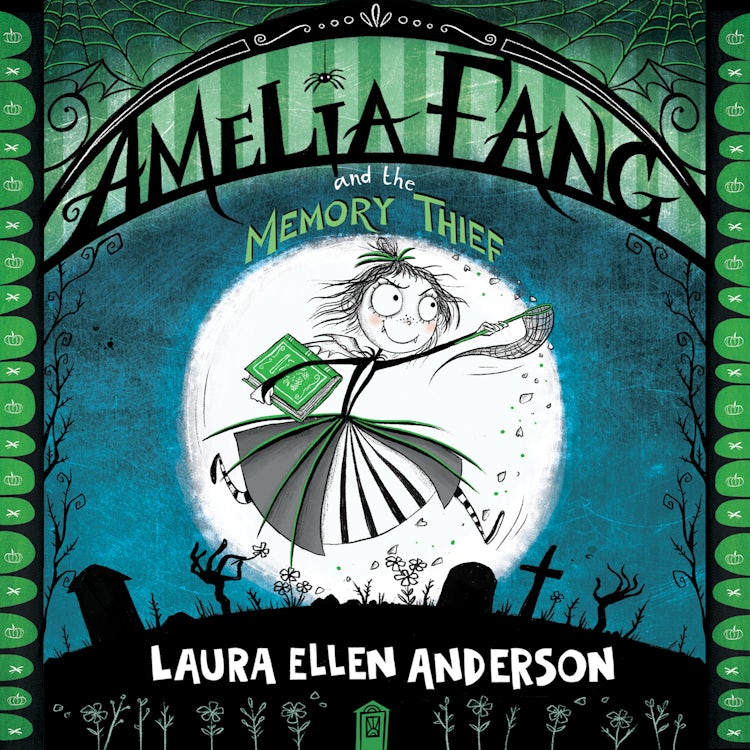 Cover image for Amelia Fang and the Memory Thief: The best-selling, spooky illustrated adventure series for kids aged 7+ (The Amelia Fang Series), isbn: 9780008777814