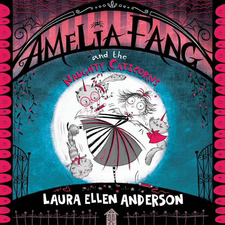 Cover image for Amelia Fang and the Naughty Caticorns: The best-selling, spooky illustrated adventure series for kids aged 7+ (The Amelia Fang Series), isbn: 9780008777845
