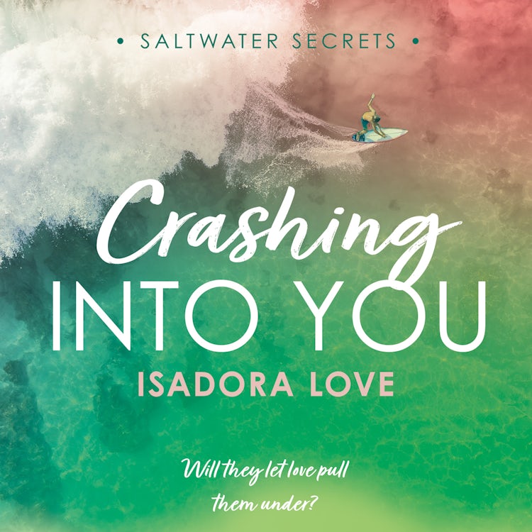 Cover image for Crashing Into You (Saltwater Secrets, Book 2), isbn: 9780008781736