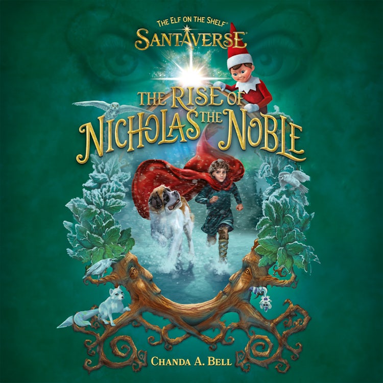 Cover image for The Elf On The Shelf Santaverse: The Rise Of Nicholas The Noble: A brand-new Christmas 2025 novel from the creators of The Elf On The Shelf! The perfect gift for kids aged 8, 9, 10, 11 and up!, isbn: 9780008782757