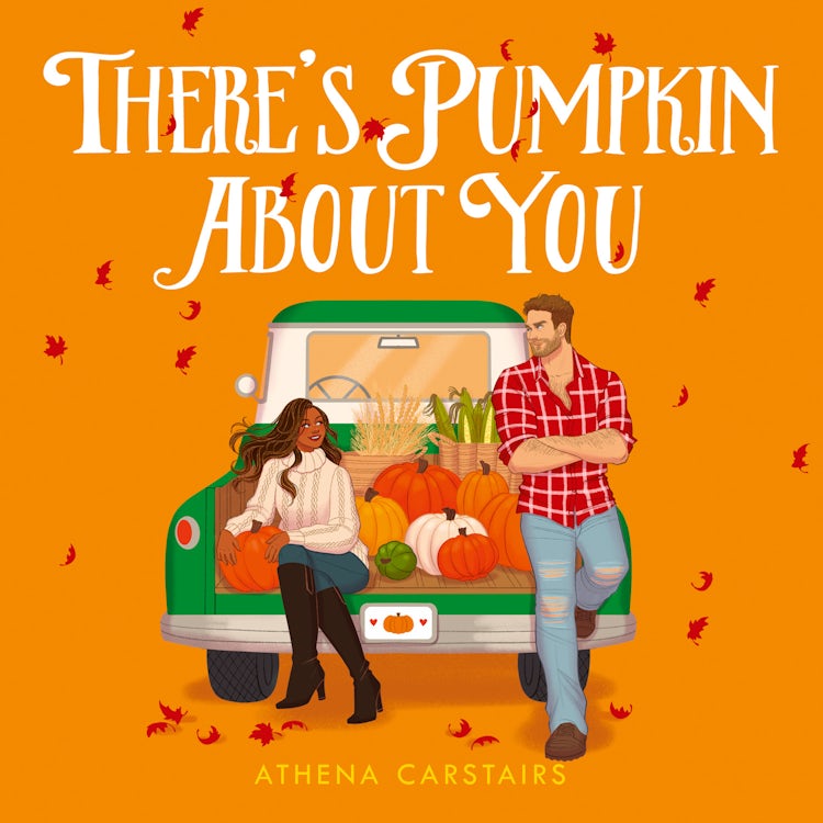 Cover image for There’s Pumpkin About You: Your next favourite fall romance, perfect for fans of grumpy sunshine, small-town and cozy love stories – brand-new for 2025!, isbn: 9780008784157