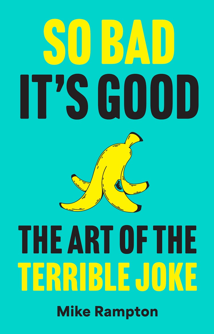 Cover image for So Bad It's Good: The Art Of The Terrible Joke, isbn: 9780008785635
