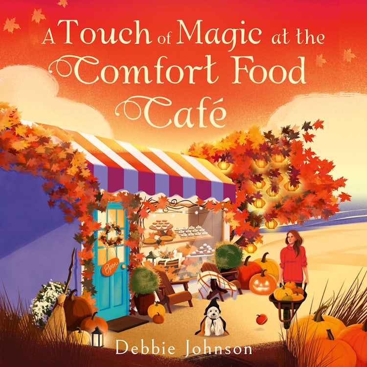 Cover image for A Touch of Magic at the Comfort Food Café: Return to Budbury in this brand-new cozy romance for fans of fake dating in 2025!, isbn: 9780008785789