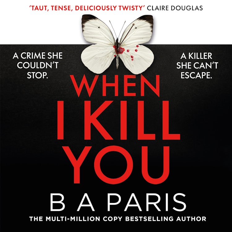 Cover image for When I Kill You: A must-read gripping psychological thriller from the multimillion-copy bestselling author of Behind Closed Doors, brand-new for 2026!, isbn: 9780008788605