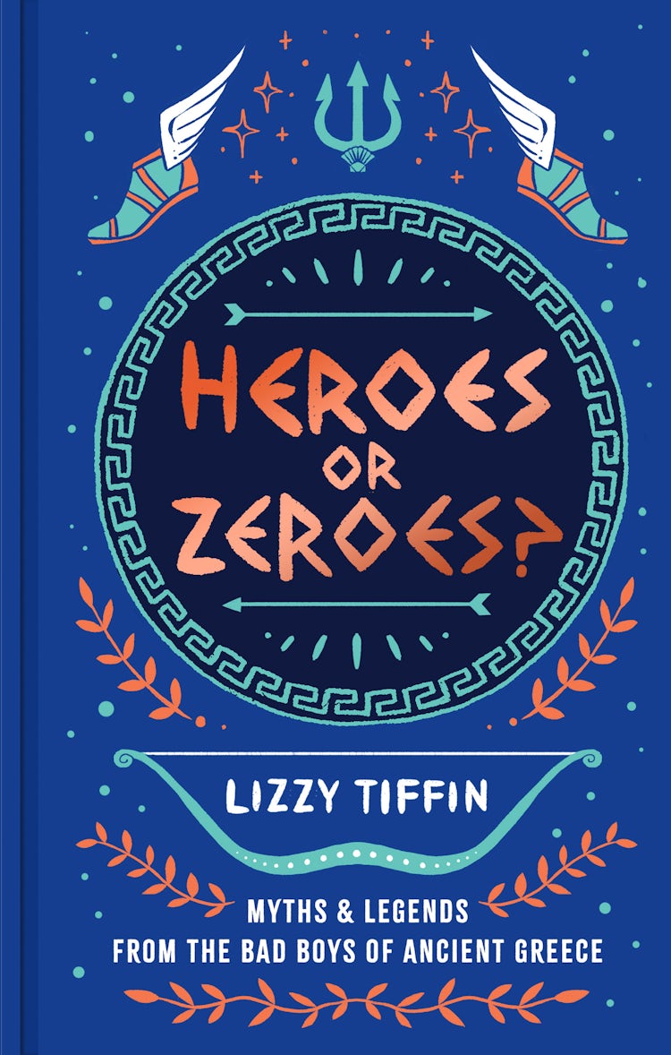 Cover image for Heroes or Zeroes?: Myths and Legends from the Bad Boys of Ancient Greece, isbn: 9780008791339