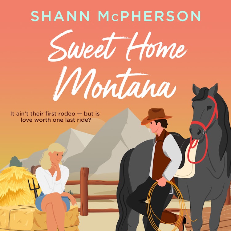 Cover image for Sweet Home Montana: A hilarious, small-town, second chance cowboy romance perfect for fans of Elsie Silver, perfect summer reading for 2025!, isbn: 9780008791391