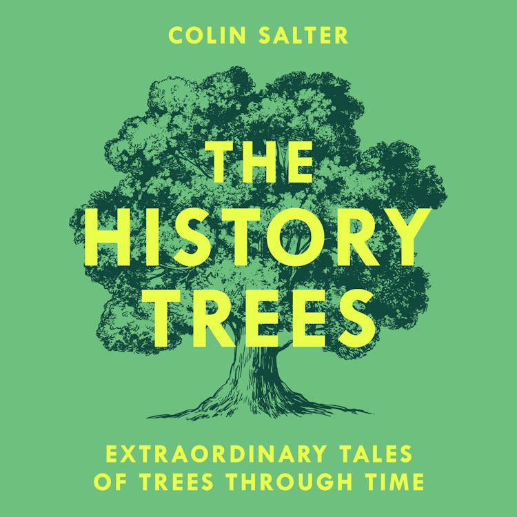Cover image for The History Trees: Extraordinary Tales of Trees Through Time, isbn: 9780008791667