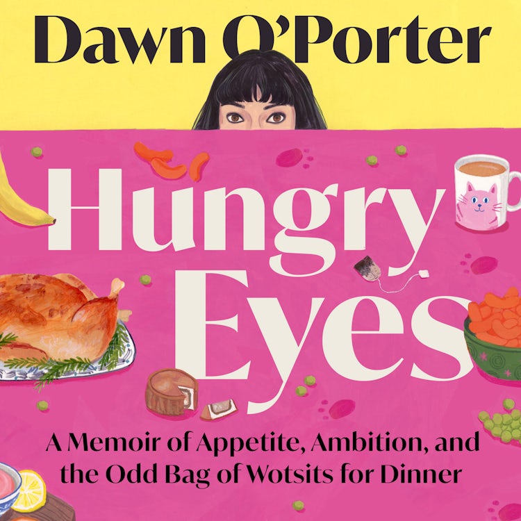 Cover image for Hungry Eyes: A Memoir of Appetite, Ambition and the Odd Bag of Wotsits for Dinner, isbn: 9780008794101