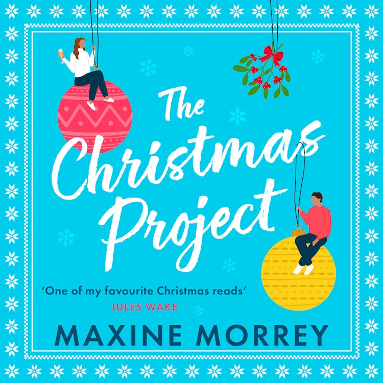 Cover image for The Christmas Project: A hilarious and uplifting Christmas grumpy x sunshine rom-com from the bestselling author of You Only Live Once, isbn: 9780008794453