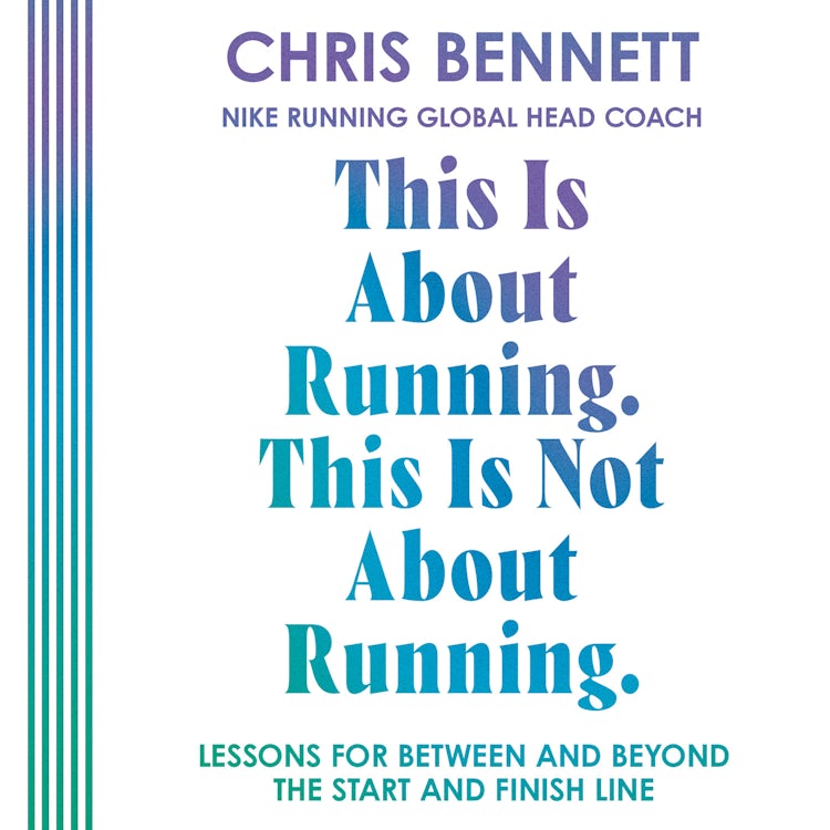 Cover image for This Is About Running, This Is Not About Running: The inspirational exercise guide from the Global Head Coach at Nike, isbn: 9780008795023