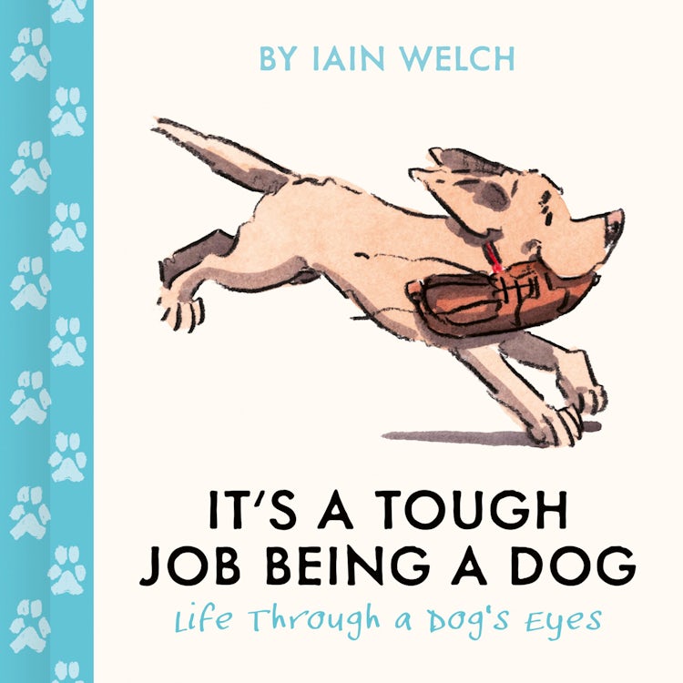 Cover image for It's a Tough Job Being a Dog: Life Through a Dog’s Eyes, isbn: 9780008795399