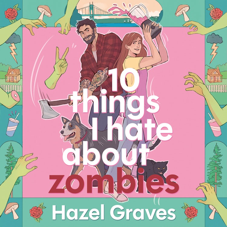 Cover image for 10 Things I Hate About Zombies: The scarily good new fantasy rom-com of 2026, perfect for fans of Ivy Fairbanks, isbn: 9780008796723