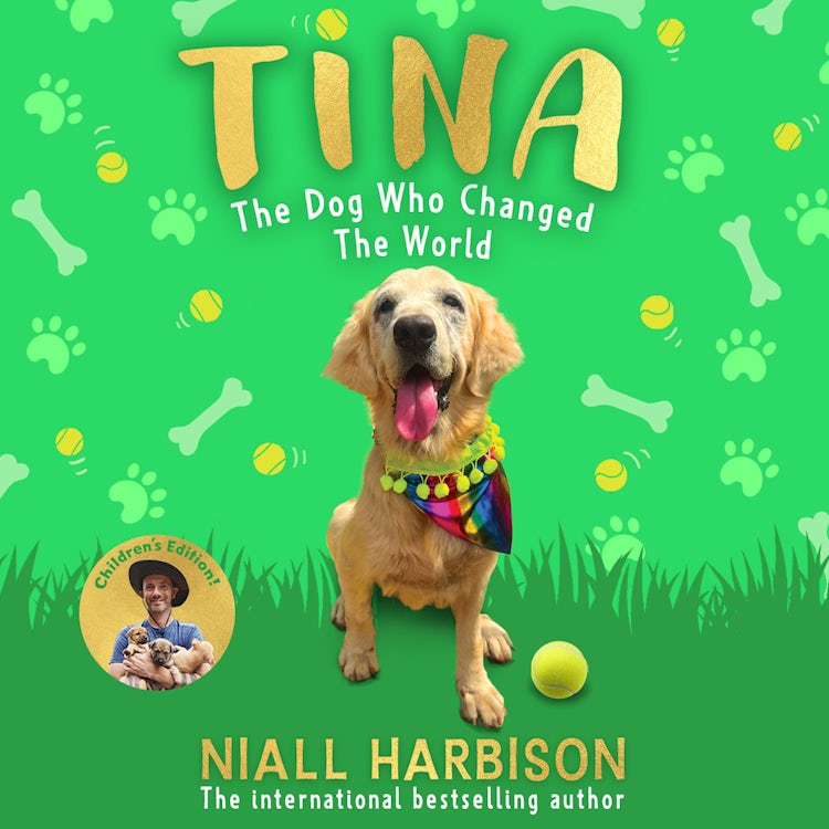 Cover image for Tina: The Dog Who Changed the World (Children’s edition): The globally bestselling story of a world-changing friendship between one man and his rescue dog, specially adapted for children!​ New for 2025., isbn: 9780008798895