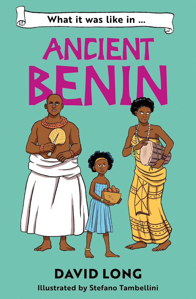 Cover image for What It Was Like to be … (6) – What it was like in Ancient Benin, isbn: 9780008801335