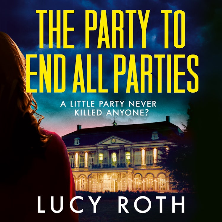 Cover image for The Party to End All Parties: the deliciously dark and surprising locked-room thriller where Succession meets Saltburn, isbn: 9780008803995